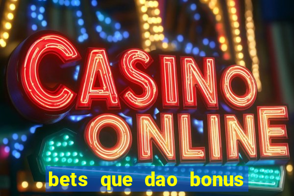 bets que dao bonus no cadastro sem deposito